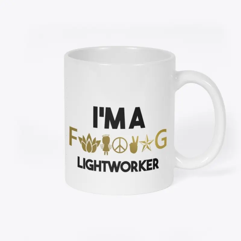 I'M A F#$*@!G LIGHTWORKER